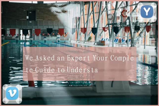 We Asked an Expert Your Complete Guide to Understa